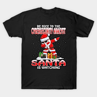 Be Nice To The Cybersecurity Analyst Santa is Watching T-Shirt